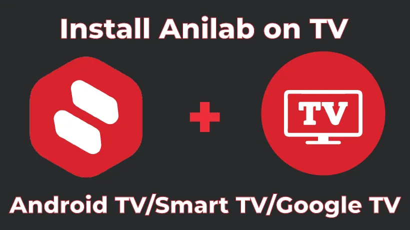 Install-Anilab-on-Android-TV-Featured-Image